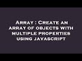 Array : Create an array of objects with multiple properties using javascript