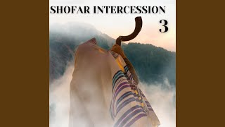 Shofar Intercession 3 (Extended Version)