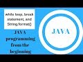 Java Problem solving (while loop, break statement, and String.format())