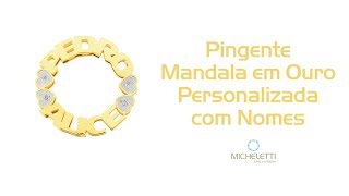 Pingente Mandala de Ouro 18k Personlizada com Nomes - Micheletti Joias