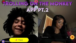 TROLLING STRANGERS ON THE MONKEY APP GONE WILD 😂🔥 | PART 2