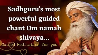 Sadhguru JV most powerful guided chant Om namah shivaya...on MahaShivRatri night