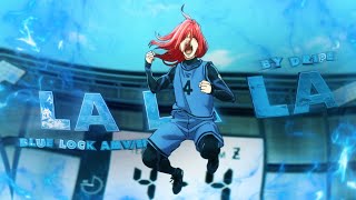 Blue Lock [AMV/Edit] - La La La 🏆