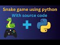 How to create a snake game using python | pygame tutorial | WITH SOURCE CODE