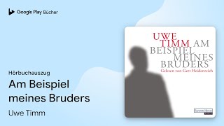 „Am Beispiel meines Bruders“ von Uwe Timm · Hörbuchauszug