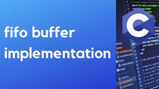 fifo buffer implementation in C - No Talking - Task Based