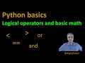 07 - Python basics - logical operators and basic math