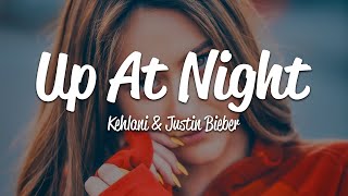 Kehlani - up at night (Lyrics) ft. justin bieber