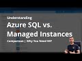 Azure SQL Managed Instance vs. Azure SQL | Why We Have Both?