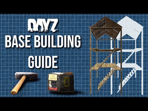 DayZ Base Building Guide for Beginners