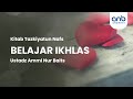 Belajar Ikhlas | Ustadz Ammi Nur Baits