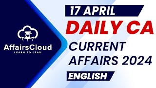 Current Affairs 17 April 2024 | English | By Vikas | AffairsCloud For All Exams