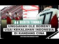 UNGGAHAN OLE ROMENY USAI INDONESIA DIKALAHKAN CINA - BERITA TERBARU TIMNAS INDONESIA