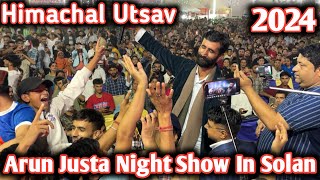 Himachal Utsav Solan Arun Justa Night Show | Arun Justa Live Show |