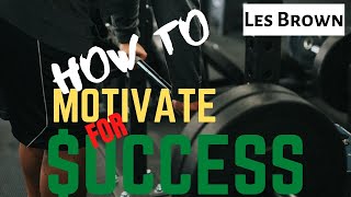 🧠 LES BROWN Motivational Video Motivational Speech Success Entrepreneur Motivation