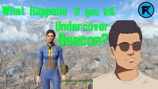 Fallout 4 | What Happens if you Kill Undercover Deacon?