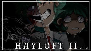 [HAYLOFT II] |ANIMATION MEME|BNHA AU VILLAN/TRAITOR DEKU 1 YEAR SPECIAL