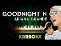 Goodnight n Go - Ariana Grande | LOWER Key Piano Karaoke Version Instrumental Lyrics Cover