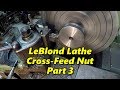 LeBlond Lathe Cross Feed Nut Part 3