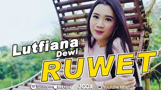 Lutfiana Dewi - Ruwet