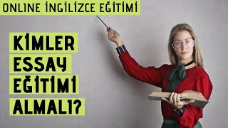 Bu Dersi Kimler Almalıdır? | İngilizce Essay Yazmayı Öğrenin