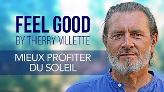 Feel Good - Mieux profiter du soleil