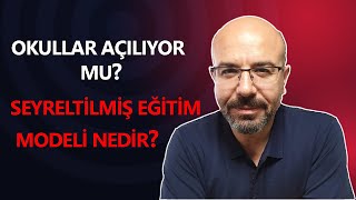 Okullar Açılıyor mu - Seyreltilmiş Eğitim Modeli Nedir - Behçet Karabulut