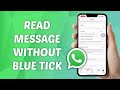 How to Read WhatsApp Messages without Blue Tick! (2025)