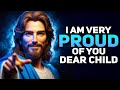 I AM VERY PROUD OF YOU DEAR CHILD | God Message Today | God Message Now | #godmessagetoday