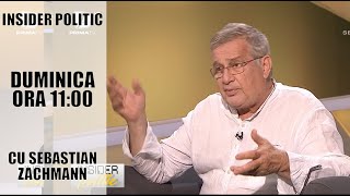 INSIDER POLITIC EDIȚIA 24 SEZON 3. SEBASTIAN ZACHMANN ȘI MIRCEA DINESCU DEZBAT SUBIECTELE SĂPTĂMÂNII