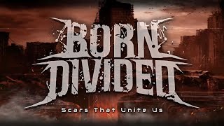 BORN DIVIDED - The Scars That Unite Us (OFFICIAL LYRIC VIDEO)