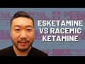 What Is Esketamine & Racemic Ketamine?