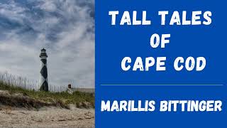 Tall Tales Of Cape Cod, by Marillis Bittinger 🎧 Full Audiobook 🌟📚