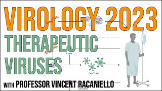 Virology Lectures 2023 #25: Therapeutic viruses