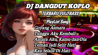 DJ DANGDUT KOPLO TERBARU 2025💥TEMAN JADI SELIR HATI💥DJ DANGDUT KOPLO FULL BASS