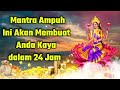 mantra ampuh ini akan membuat anda kaya dalam 24 jam