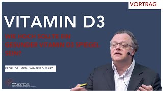 Wie hoch sollte mein Vitamin D3 Spiegel sein? Prof. Dr. med. Winfried März