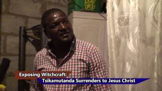 Tsikamutanda (witch hunter) turns to Jesus Christ