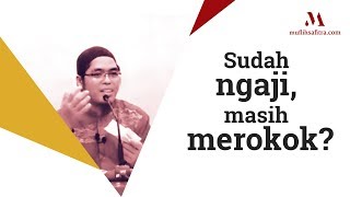 VP0019 (1439H) | Sudah ngaji masih merokok | Ustadz Muflih Safitra, M.Sc.