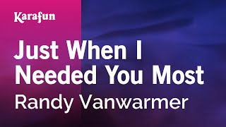 Just When I Needed You Most - Randy Vanwarmer | Karaoke Version | KaraFun