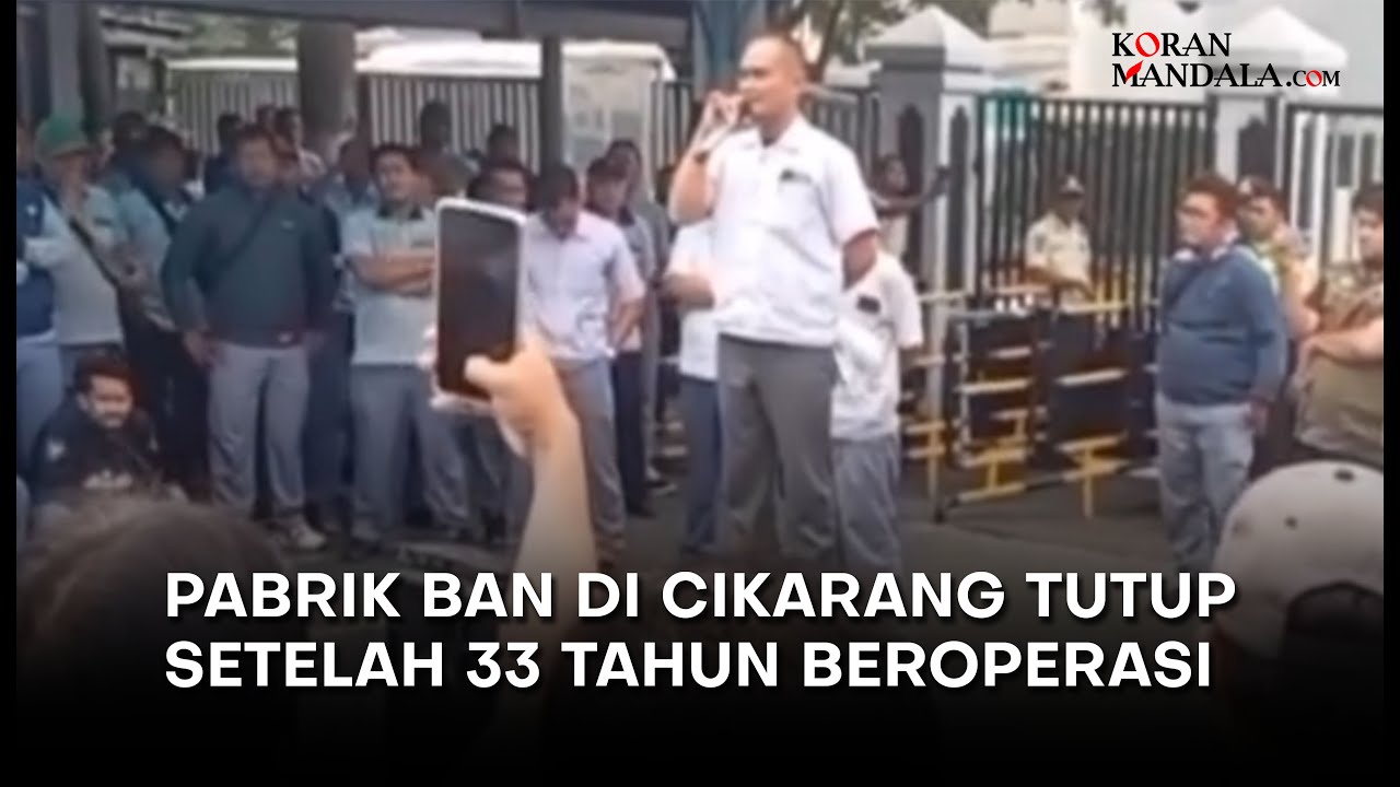 Setelah 33 Tahun Beroperasi Pabrik Ban Di Cikarang Akhirnya Tutup - YouTube