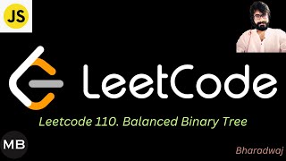 48. Leetcode 110. Balanced Binary Tree : Javascript
