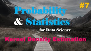 Kernel Density Estimation | Probability and Statistics | Lec 7