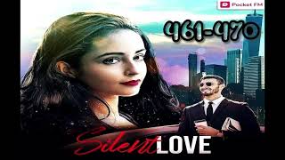 Silent love episode 461 to 470 #pocket fm story