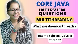 Core JAVA : What are daemon threads ? How to create ? Daemon Vs User Thread