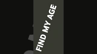 FIND MY AGE WINNER GETS SHOUT OUT/SUBSCRIBED