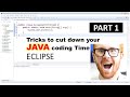 Eclipse Cool Tricks Part 1 |  Cut Down Java Coding Time