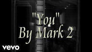 Mark2 - You