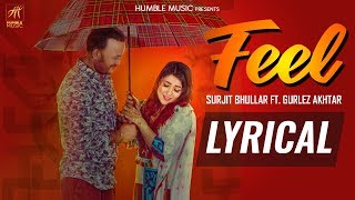 Feel (Lyrical Video ) | Surjit Bhullar ft. Gurlez Akhtar | Joyatul | Matt Sheron | Humble Music