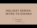 TISHA BE’AV: Introduction to Eikhah 2024